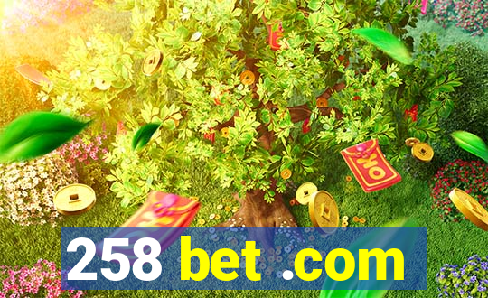 258 bet .com